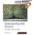 Understanding Web Services: XML, WSDL, SOAP, and UDDI (Independent Technology Guides)