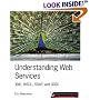 Understanding Web Services: XML, WSDL, SOAP, and UDDI (Independent Technology Guides)