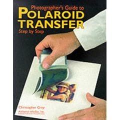 Photographer's Guide to Polaroid Transfer
