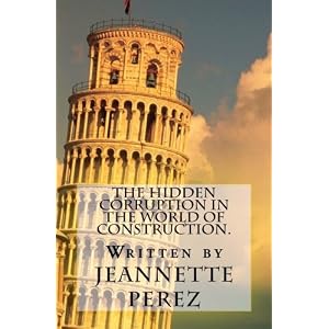 The hidden corruption in the world of construction. (Volume 1)