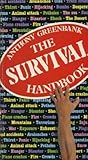 The survival handbook : how to save your skin when disaster strikes without warning