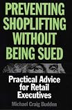 Preventing Shoplifting without Getting Sued: Practical Advice for Retail Executives