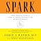 Spark: The Revolutionary New Science of Exercise and the Brain