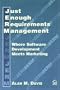 Just Enough Requirements Management: Where Software Development Meets Marketing