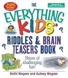 The Everything Kids Riddles & Brain Teasers Book: Hours of Challenging Fun (Everything Kids Series)