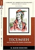 : Tecumseh and the Quest for Indian Leadership (Library of American Biography Series) (2nd Edition)