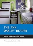 The Ann Oakley Reader: Gender, Women and Social Science