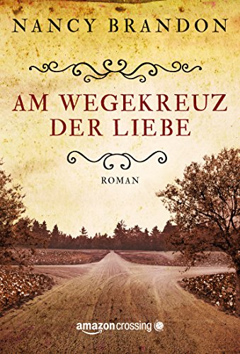 Am Wegekreuz der Liebe (German Edition)