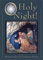 O Holy Night!: Masterworks of Christmas Poetry