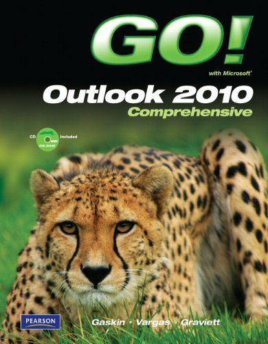 GO! with Microsoft Outlook 2010 Comprehensive by Gaskin, Shelley Published by Prentice Hall 1st (first) edition (2011) Spiral-bound