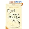 French Women Don't Get Fat: The Secret of Eating for Pleasure