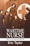 Wartime Nurse: One Hundred Years from the Crimea to Korea 1854-1954 (Isis (Paperback Large Print))