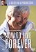 How to Live Forever