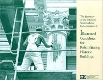 The Secretary of the Interior's Standards for Rehabilitation and Illustrated Guidelines for Rehabilitating Historic Buildings
