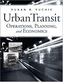 Urban Transit : Operations, Planning and Economics