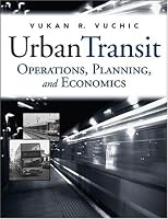 Urban Transit : Operations, Planning and Economics