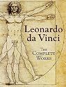 Leonardo da Vinci: the Complete Works: The Complete Works