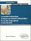 La société britannique à travers ses fictions télévisuellles : le cas des soap operas et des sitcoms