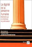 Revue Presses Universitaires de France - PUF  / La dignité de la personne humaine : Recherche sur un processus de juridicisation