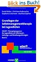 Grundlagen der Selbstmanagementtherapie bei Jugendlichen: SELBST-Therapieprogramm f�r Jugendliche mit Selbstwert-, Leistungs- und Beziehungsst�rungen Band 1