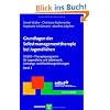 Grundlagen der Selbstmanagementtherapie bei Jugendlichen: SELBST-Therapieprogramm f�r Jugendliche mit Selbstwert-, Leistungs- und Beziehungsst�rungen Band 1