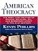 American Theocracy: The Peril and Politics of Radical Religion, Oil and Borrowed Money in the 21st Century