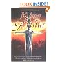 The Mammoth Book of King Arthur: Reality and Legend, the Beginning and the End--The Most Complete Arthurian Sourcebook Ever