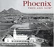 Phoenix Then and Now (Then & Now)