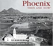 Phoenix Then and Now (Then & Now)