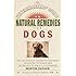 Veterinarians Guide to Natural Remedies for Dogs: Safe and Effective Alternative Treatments and Healing Techniques from the Nations Top Holistic Veterinarians
