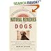 Veterinarians Guide to Natural Remedies for Dogs : Safe and Effective Alternative Treatments and Healing Techniques from the Nations Top Holistic Veterinarians