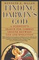 Finding Darwin's God: A Scientist's Search for Common Ground Between God and Evolution