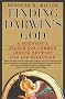 Finding Darwin's God: A Scientist's Search for Common Ground Between God and Evolution Finding Darwin's God: A Scientist's Search for Common Ground Between God and Evolution