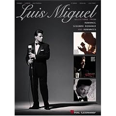 Luis Miguel - Selections from Romance, Segundo Romance, and Romances (Piano/Vocal/Guitar Artist Songbook)