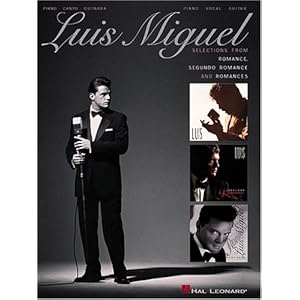 Luis Miguel - Selections from Romance, Segundo Romance, and Romances (Piano/Vocal/Guitar Artist Songbook)
