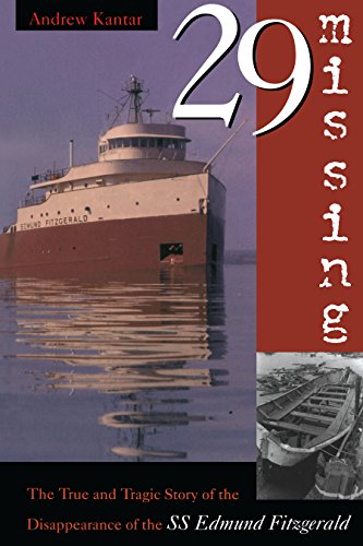 29 Missing: The True and Tragic Story of the Disappearance of the SS Edmund Fitzgerald