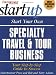 Start Your Own Specialty Travel & Tour Business (Entrepreneur Magazine's Start Up)
