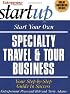 Start Your Own Specialty Travel & Tour Business (Entrepreneur Magazine's Start Up)