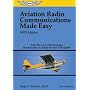 Aviation Radio Communications Made Easy: VFR Edition: Talk Like a Pro with Templates That Function as a Script for Your VFR Flights