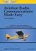 Aviation Radio Communications Made Easy: VFR Edition: Talk Like a Pro with Templates That Function as a Script for Your VFR Flights