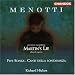 Search : Menotti - Martin's Lie (premiere recording) · Five Songs · Canti della lontananza / C. Burrowes · P.H. Stephen · Leggate · Opie · M. Best · Hickox - Howarth · Martineau