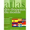 Atlas des drapeaux du monde