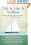 Life Is Like a Sailboat: Selected Writings on Life and Living from The Philadelphia Inquirer