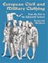 European Civil and Military Clothing (Dover Fashion and Costumes)