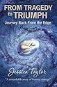 From Tragedy to Triumph: Journey Back From The Edge