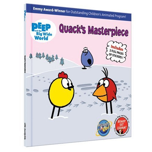 Quack's Masterpiece: Peep in the Big Wide World [With Stickers] (Peep and the Big Wide World)