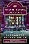 Friends, Lovers, Chocolate: An Isabel Dalhousie Mystery Friends, Lovers, Chocolate: An Isabel Dalhousie Mystery