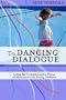 The Dancing Dialogue: Using The Communicative Power Of Movement With Young Children