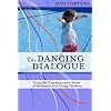 The Dancing Dialogue: Using The Communicative Power Of Movement With Young Children