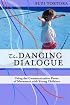 The Dancing Dialogue: Using The Communicative Power Of Movement With Young Children